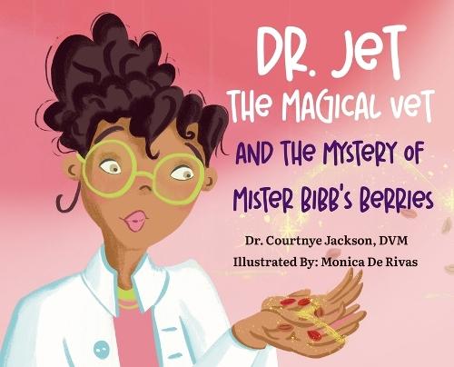 Dr. Jet The Magical Vet and The Mystery of Mr. Bibb's Berries