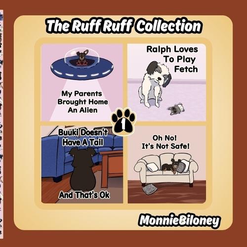 The Ruff Ruff Collection, Volume 1: My Parents Brought Home An Alien, Ralph Loves To Play Fetch, Buuki Doesn't Have A Tail, and Oh No! It's Not Safe!