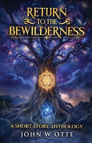 Return to the Bewilderness: A Short Story Anthology
