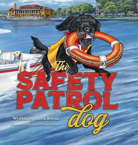 The Safety Patrol Dog: The Lake Dog Adventure Series Book Two