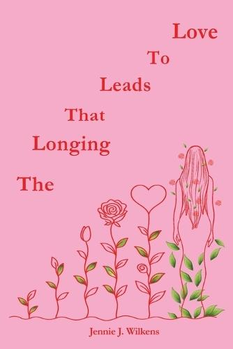 The Longing that Leads to Love