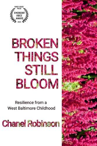 Broken Things Still Bloom: Resilience from a West Baltimore Childhood