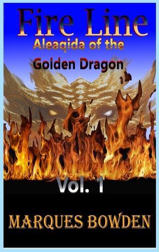 Fire Line Aleaqida of the Golden Dragon Volume 1