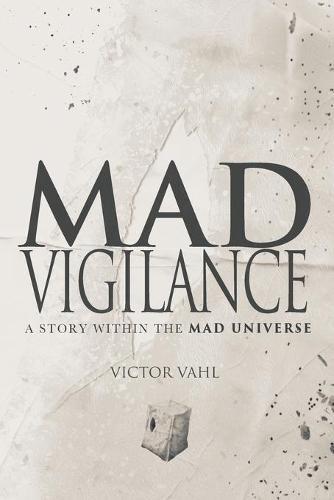 Mad Vigilance: A Story Within The MAD Universe