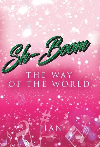 Sh-Boom: The Way of the World