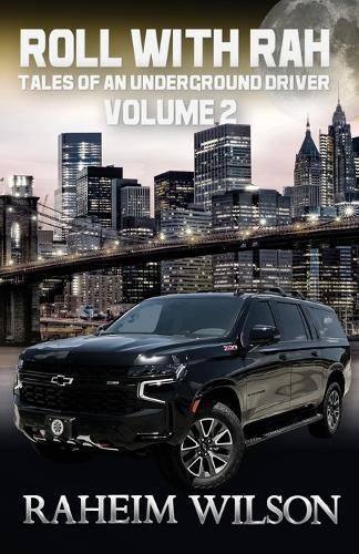 Roll With Rah Tales of an Underground Driver Volume 2: Tales of an Underground Driver