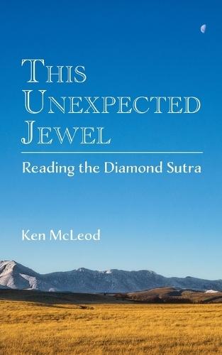 This Unexpected Jewel: Reading the Diamond Sutra