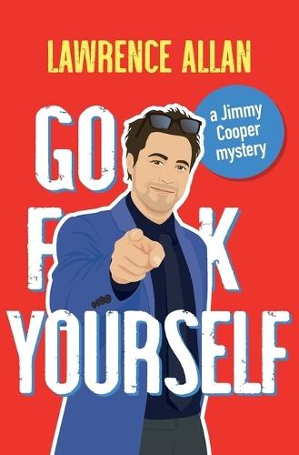 Go F@!k Yourself: A Jimmy Cooper Mystery