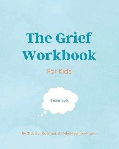 The Grief Workbook For Kids