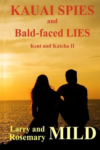 Kauai Spies and Bald-faced Lies, Kent and Katcha II