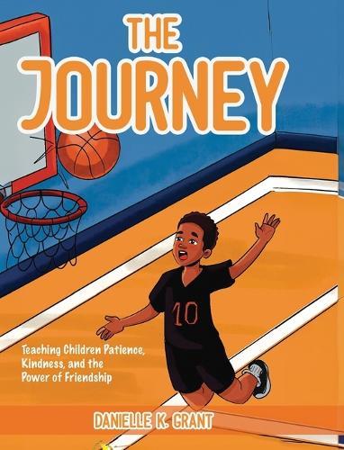 The Journey: Teaching Children Patience, Kindness, and the Power of Friendship