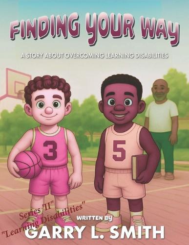 Finding Your Way: A Story about Overcoming Learning Disabilities