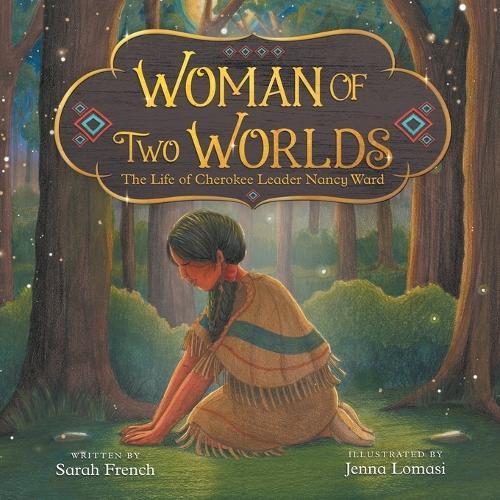 Woman of Two Worlds: The Life of Cherokee Leader Nancy Ward