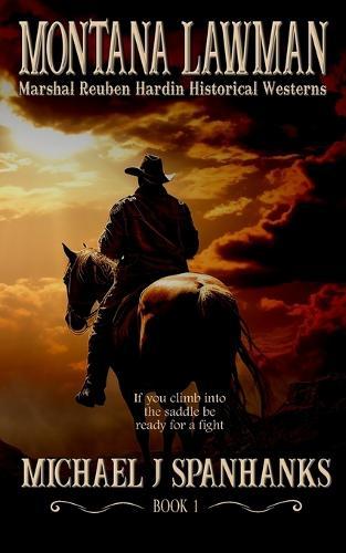 Montana Lawman: Marshal Reuben Hardin Historical Westerns