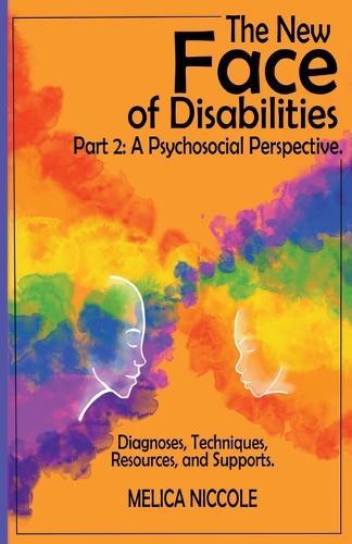 The New Face of Disabilities Part 2: A Psychosocial Perspective: A Psychosocial Perspective