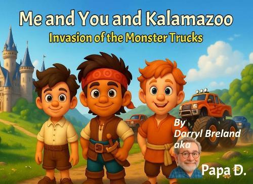 Me and You and Kalamazoo, Invasion of the Monster Trucks