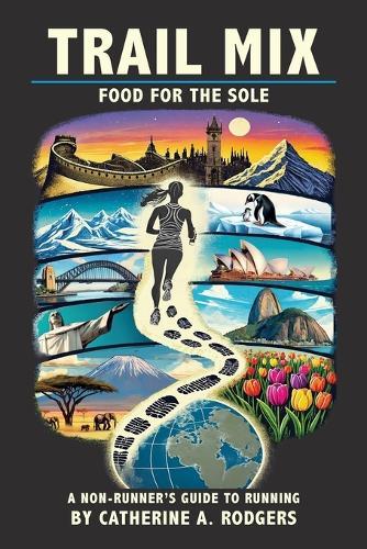 Trail Mix: A Non-Runners Guide to Running