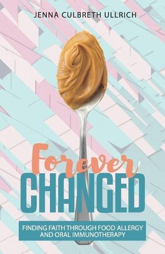 Forever Changed: Finding Faith Through Food Allergy and Oral Immunotherapy