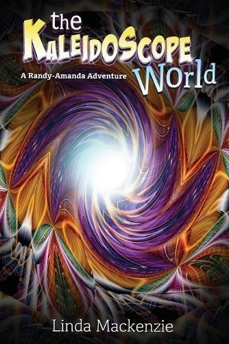 The Kaleidoscope World: A Randy-Amanda Adventure