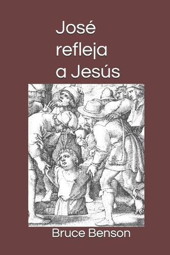 José refleja a Jesús: Dadores de vida