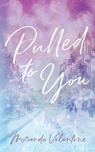 Pulled to You