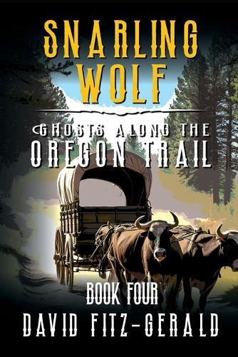 Snarling Wolf: A Pioneer Western Adventure