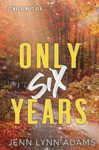 Only Six Years