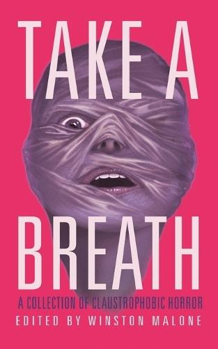 Take a Breath: A Collection of Claustrophobic Horror