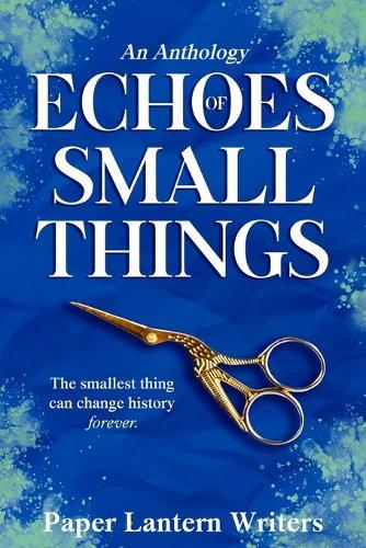 Echoes of Small Things
