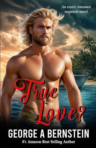 True Love?: An Erotic Romantic Suspense
