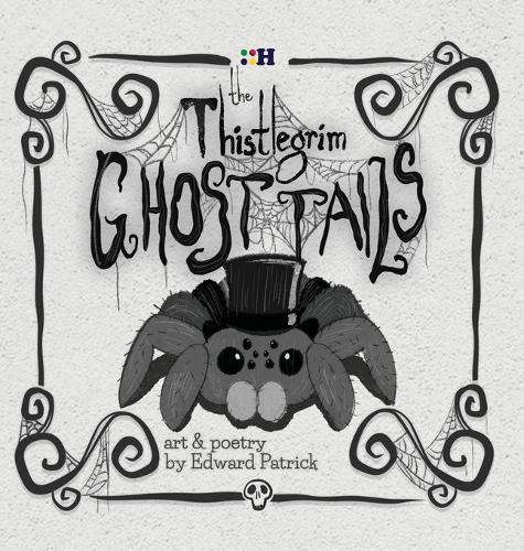 The Thistlegrim Ghost Tails: Spooky Rhyming Tales of Ghosts and Hauntings