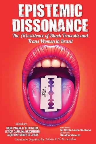 Epistemic Dissonance: The (R)existence of Black Travestis and Trans Women in Brazil