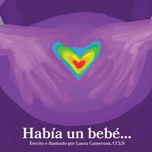 Había un bebé: Un Libro para Hermanos Después de un Aborto Espontáneo, Muerte Fetal o Muerte Infantil