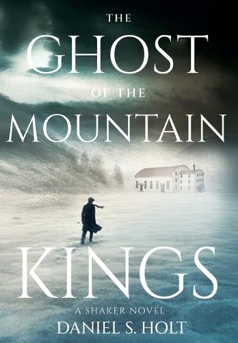 The Ghost of the Mountain Kings: A Shaker Novel