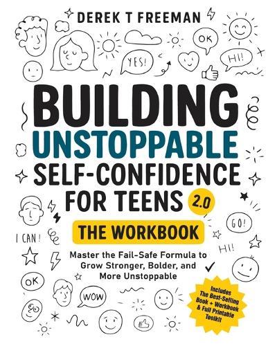 Building Unstoppable Self-Confidence for Teens 2.0 - The Workbook