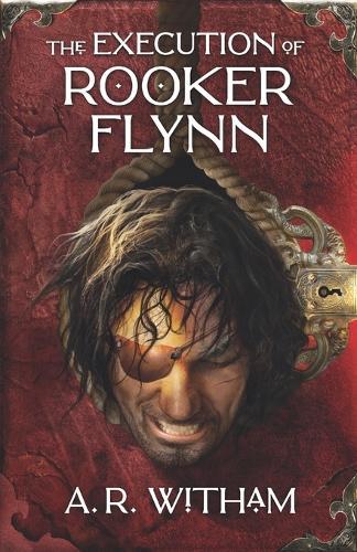 The Execution of Rooker Flynn: Locke Institute Trilogy Book 3