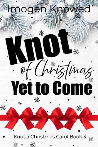 Knot of Christmas Yet to Come: A Cozy Workplace Why Choose Omegaverse Romance