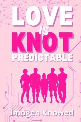 Love is Knot Predictable: A Why Choose Omegaverse Romance