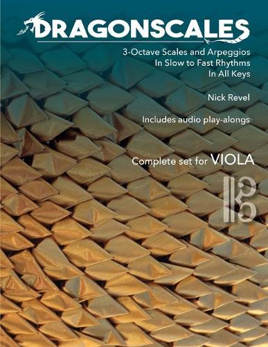 DragonScales 3-Octave Scales and Arpeggios for Viola: In Slow to Fast Rhythms, in All Keys, Includes Audio Play-Alongs