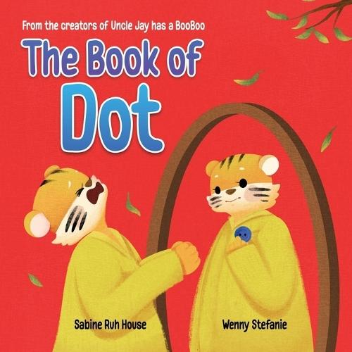 The Book of Dot: A Heartwarming Tale of Managing Grief for Kids and Adults