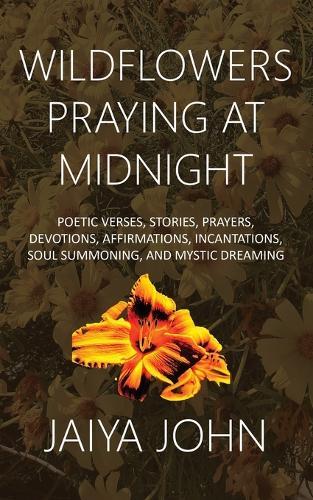Wildflowers Praying at Midnight
