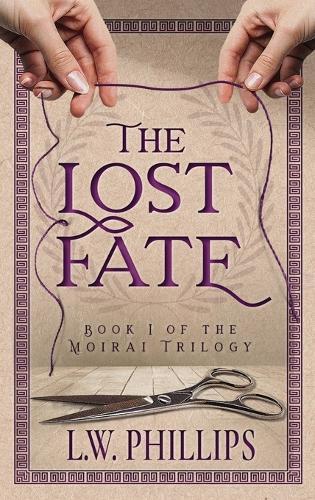 The Lost Fate: Book I of the Moirai Trilogy