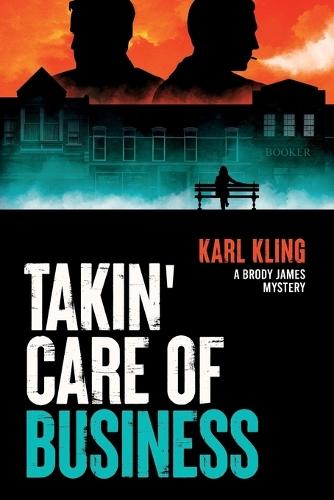Takin' Care of Business: A Brody James Mystery
