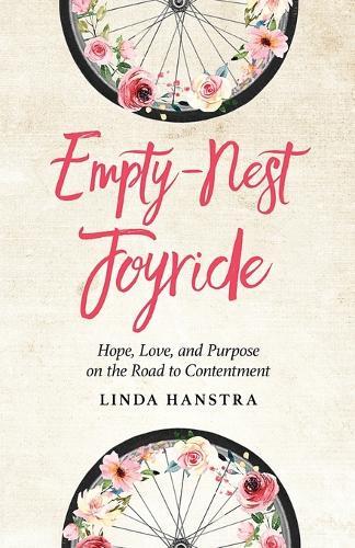 Empty-Nest Joyride: Hope, Love, and Purpose on the Road to Contentment