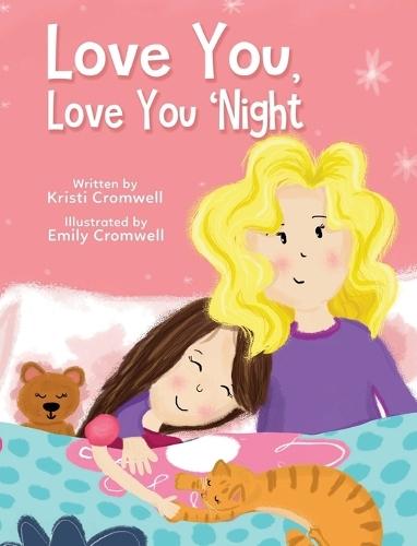 Love You, Love You 'Night: A Sweet and Comforting Children's Bedtime Story for Ages 3-7