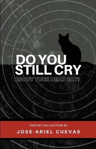 Do You Still Cry About Your Dead Cat?