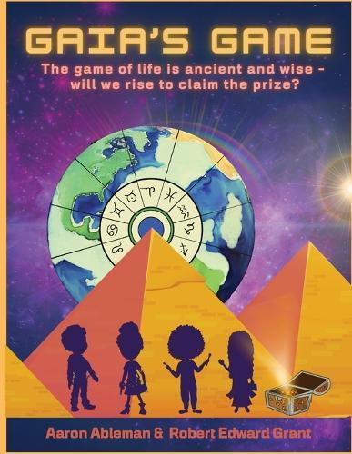 Gaia's Game: The game of life is ancient and wise - will we rise to claim the prize?
