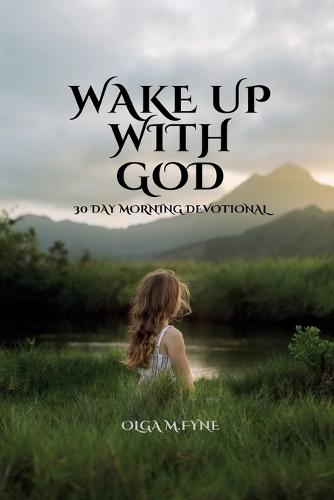 Wake Up with God: 30 Day Devotional
