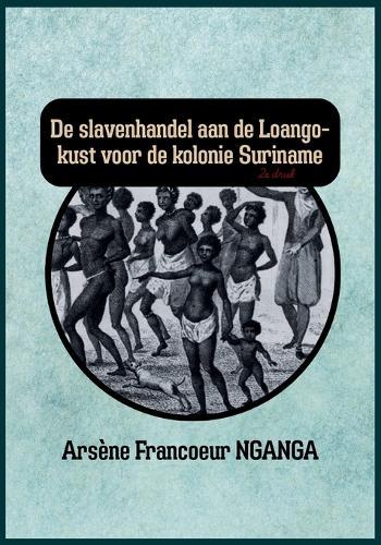de Slavenhandel Aan de Loango Kust Voor de Kolonie Suriname