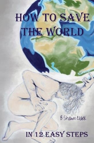 How to Save the World